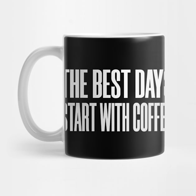 Best Days Start Coffee Tea Caffeine Espresso Mocha by Mellowdellow